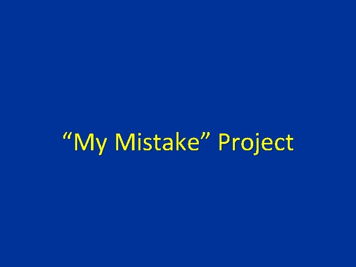“My Mistake” Project 