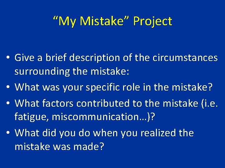 “My Mistake” Project • Give a brief description of the circumstances surrounding the mistake: