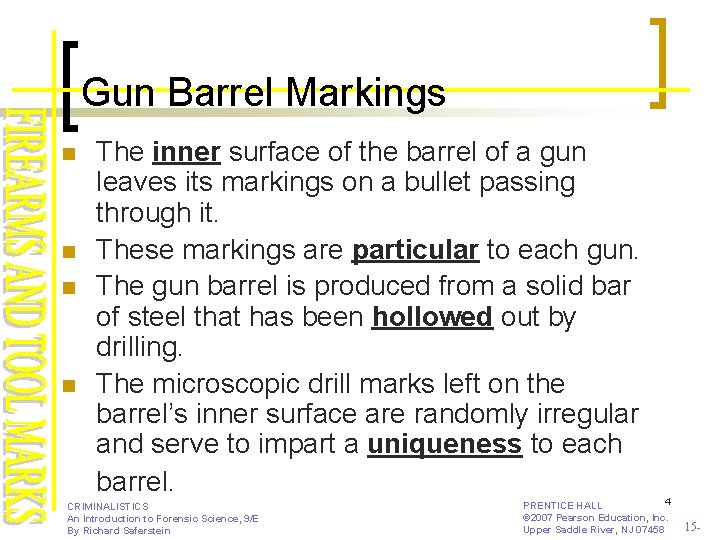 Gun Barrel Markings n n The inner surface of the barrel of a gun