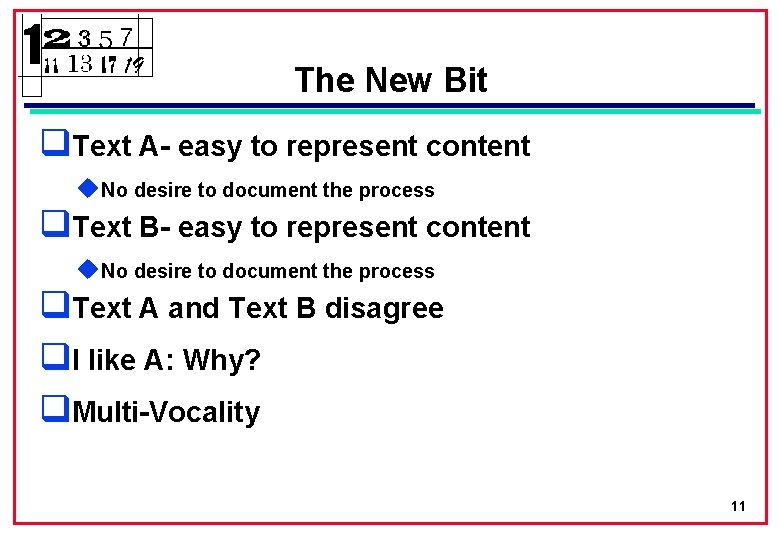 The New Bit q. Text A- easy to represent content u. No desire to