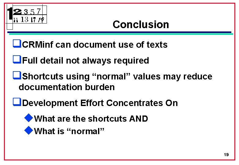 Conclusion q. CRMinf can document use of texts q. Full detail not always required