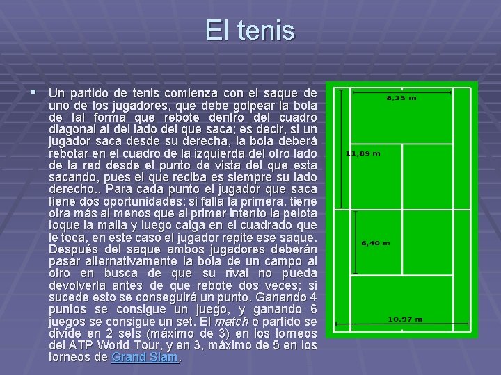 El tenis § Un partido de tenis comienza con el saque de uno de