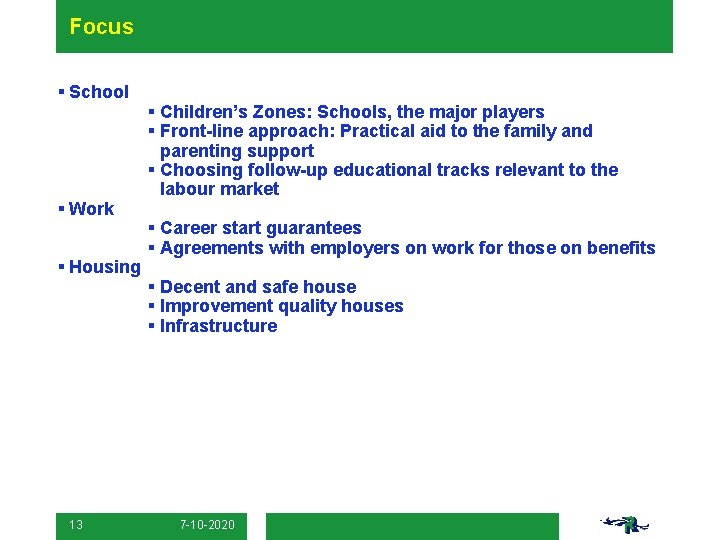 Focus § School § Work § Housing 13 § Children’s Zones: Schools, the major