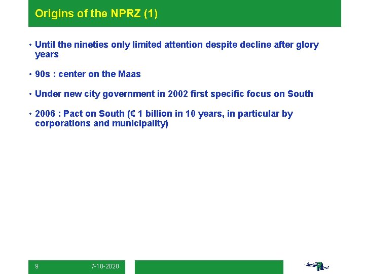 Origins of the NPRZ (1) • Until the nineties only limited attention despite decline