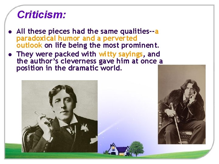 Criticism: l l All these pieces had the same qualities--a paradoxical humor and a