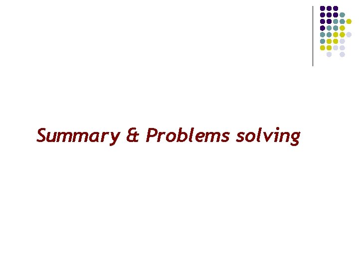 Summary & Problems solving 
