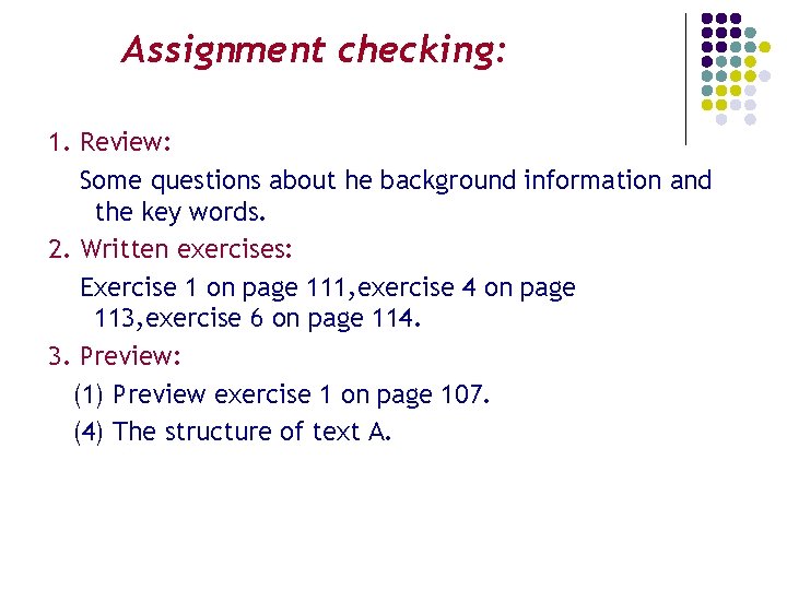 Assignment checking: 1. Review: Some questions about he background information and the key words.