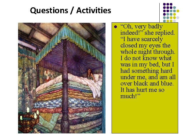 Warming up Questions / Activities l “Oh, very badly indeed!” she replied. “I have