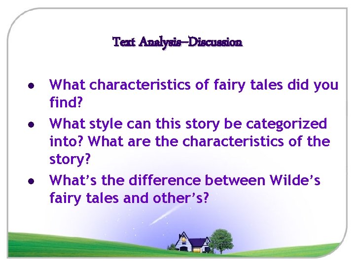 Text Analysis--Discussion l l l What characteristics of fairy tales did you find? What