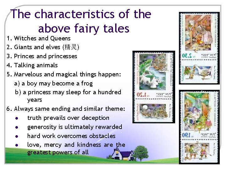The characteristics of the above fairy tales 1. 2. 3. 4. 5. Witches and