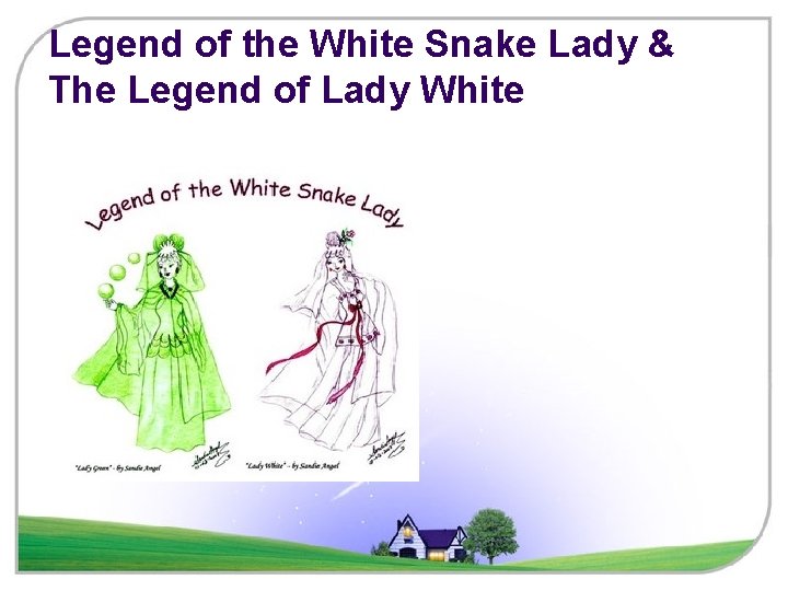 Legend of the White Snake Lady & The Legend of Lady White 