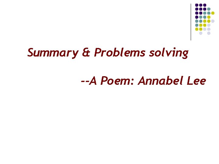 Summary & Problems solving --A Poem: Annabel Lee 