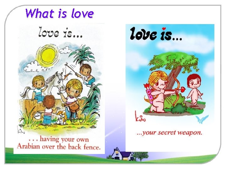 What is love 