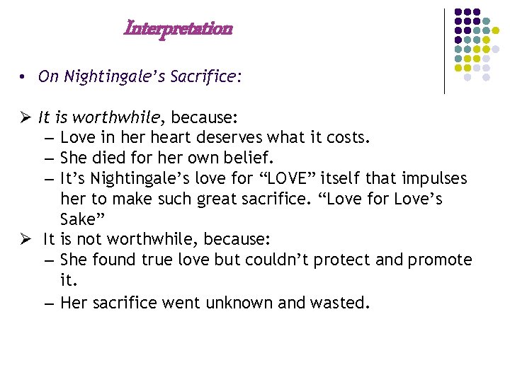 Reinforcement Interpretation • On Nightingale’s Sacrifice: Ø It is worthwhile, because: – Love in