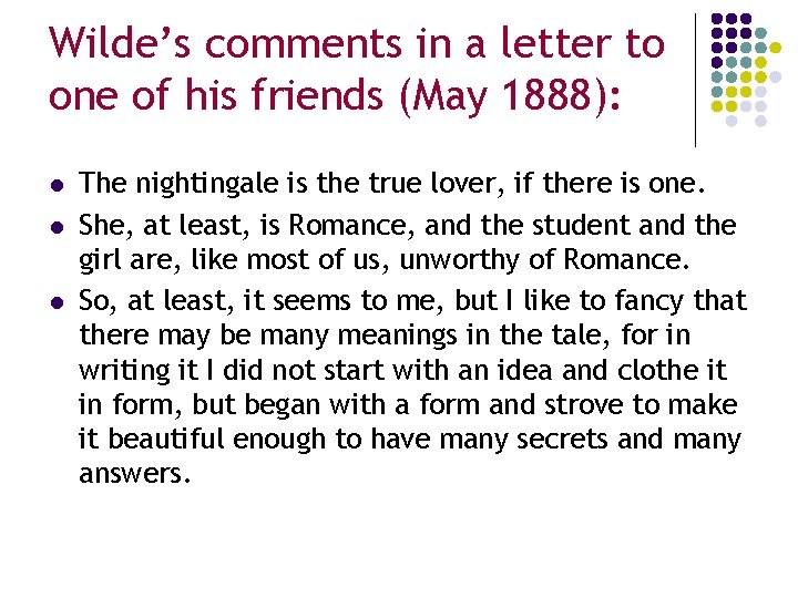 Wilde’s comments in a letter to one of his friends (May 1888): l l