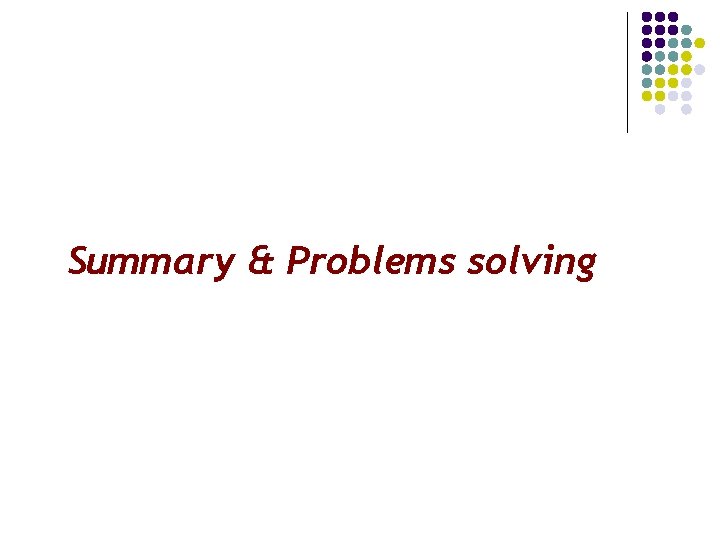 Summary & Problems solving 