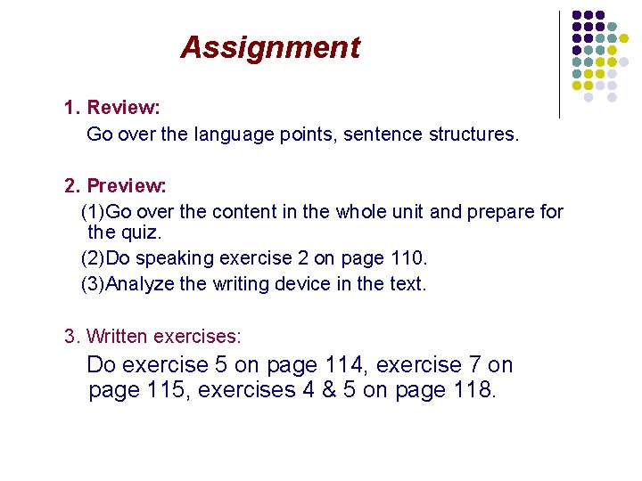 Assignment 1. Review: Go over the language points, sentence structures. 2. Preview: (1)Go over