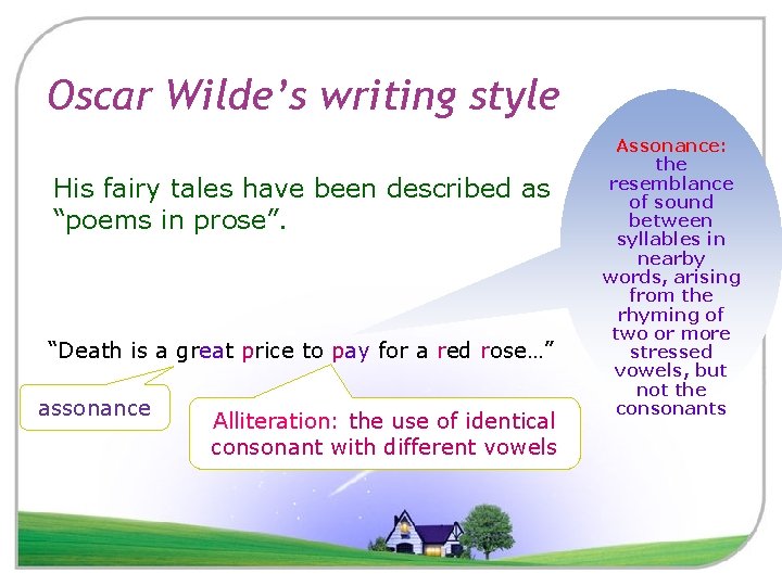 Oscar Wilde’s writing style His fairy tales have been described as “poems in prose”.