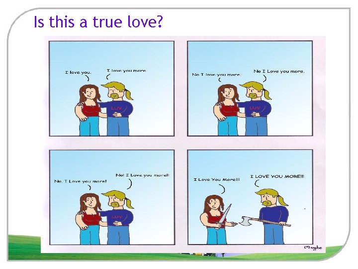 Is this a true love? 