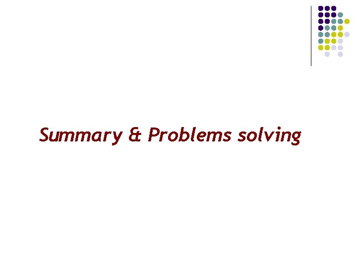 Summary & Problems solving 