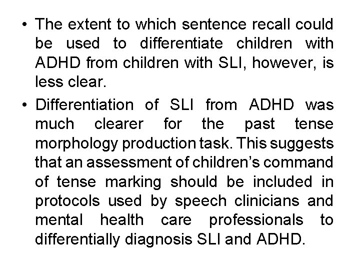  • The extent to which sentence recall could be used to differentiate children