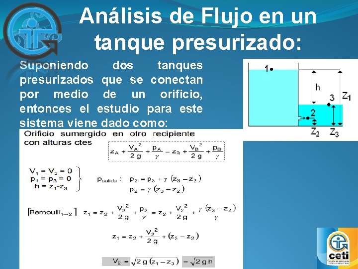 Análisis de Flujo en un tanque presurizado: Suponiendo dos tanques presurizados que se conectan