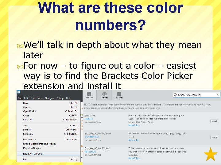 What are these color numbers? We’ll talk in depth about what they mean later