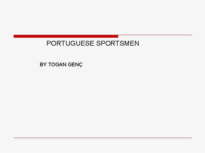 PORTUGUESE SPORTSMEN BY TOGAN GENÇ 