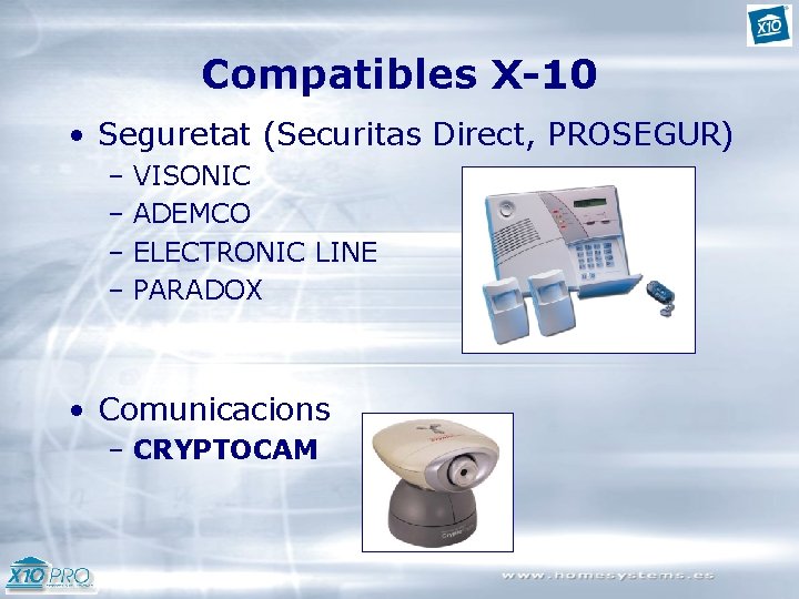 Compatibles X-10 • Seguretat (Securitas Direct, PROSEGUR) – VISONIC – ADEMCO – ELECTRONIC LINE