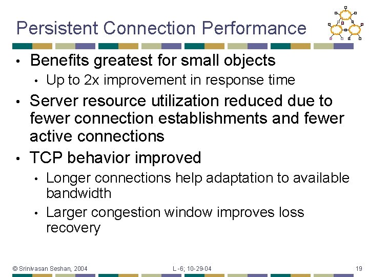 Persistent Connection Performance • Benefits greatest for small objects • Up to 2 x