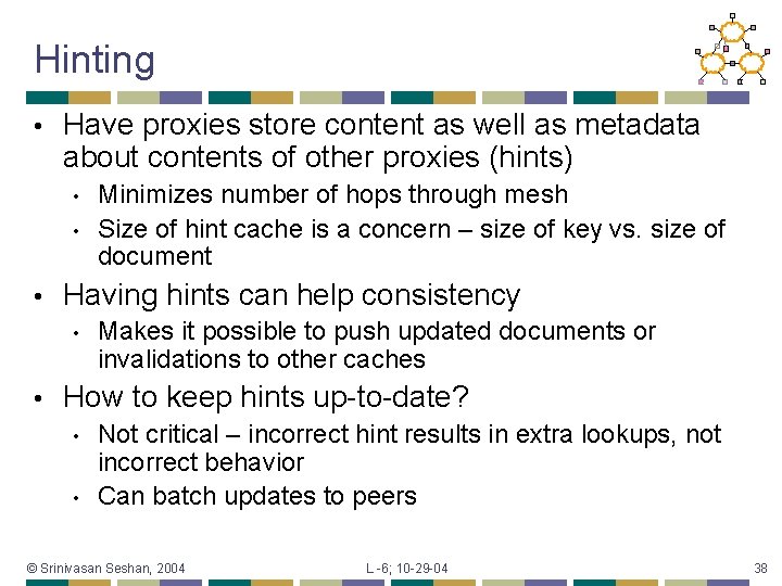 Hinting • Have proxies store content as well as metadata about contents of other