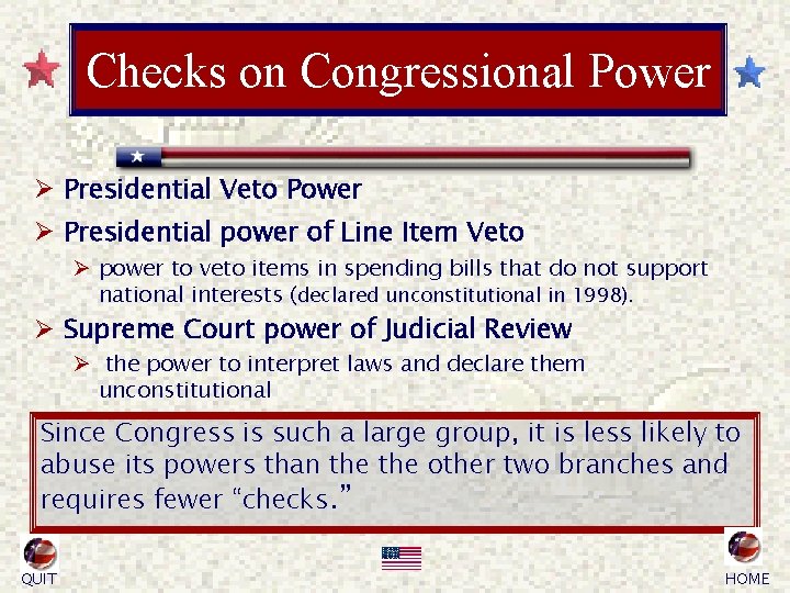 Checks on Congressional Power Ø Presidential Veto Power Ø Presidential power of Line Item