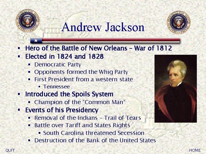 Andrew Jackson § Hero of the Battle of New Orleans – War of 1812