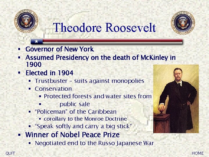 Theodore Roosevelt § Governor of New York § Assumed Presidency on the death of