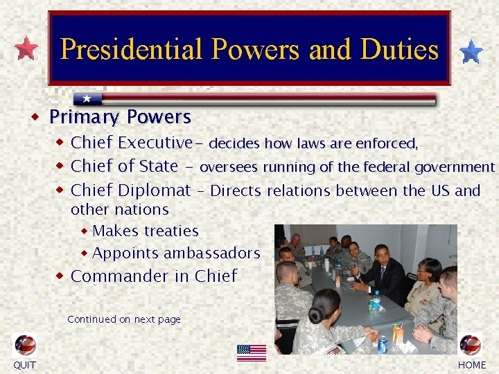 Presidential Powers and Duties w Primary Powers w Chief Executive- decides how laws are