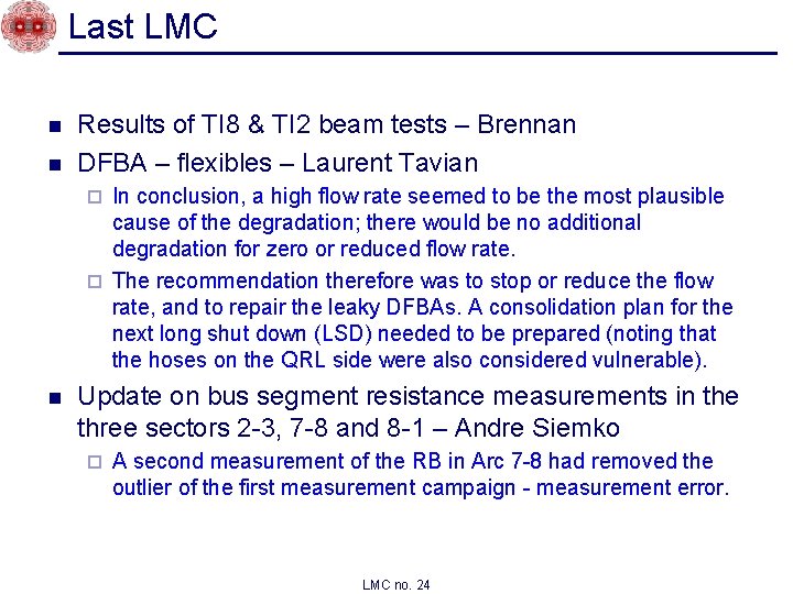 Last LMC n n Results of TI 8 & TI 2 beam tests –