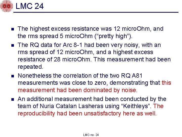 LMC 24 n n The highest excess resistance was 12 micro. Ohm, and the LMC 24 n n The highest excess resistance was 12 micro. Ohm, and the