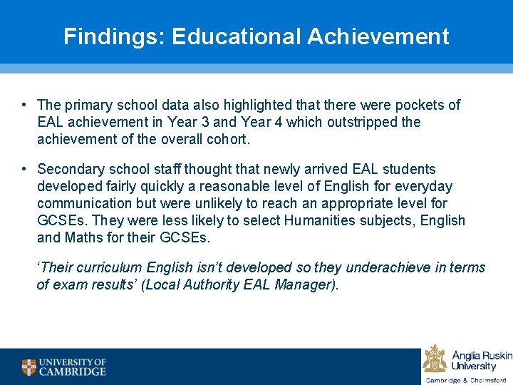 Findings: Educational Achievement • The primary school data also highlighted that there were pockets