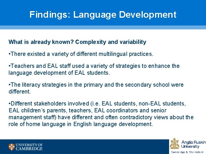 Findings: Language Development What is already known? Complexity and variability • There existed a