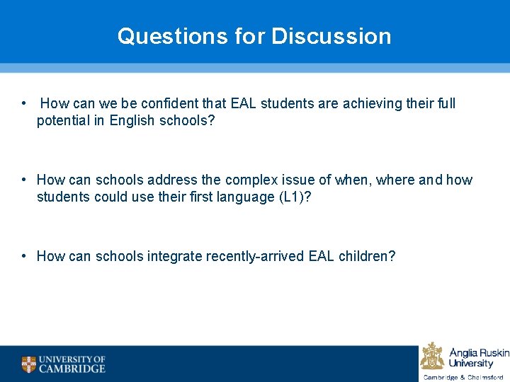 Questions for Discussion • How can we be confident that EAL students are achieving