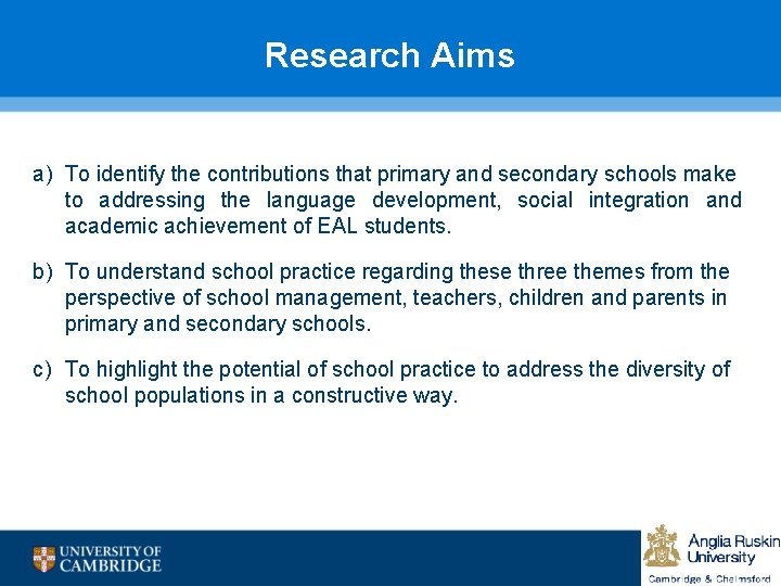 Research Aims a) To identify the contributions that primary and secondary schools make to