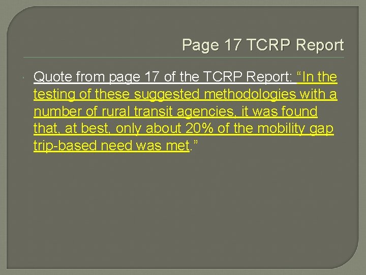 Page 17 TCRP Report Quote from page 17 of the TCRP Report: “In the