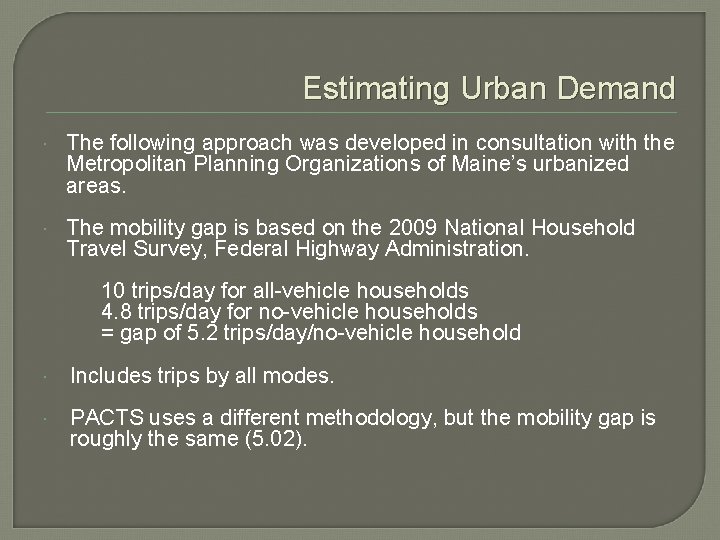 Estimating Urban Demand The following approach was developed in consultation with the Metropolitan Planning