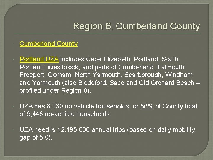 Region 6: Cumberland County Portland UZA includes Cape Elizabeth, Portland, South Portland, Westbrook, and