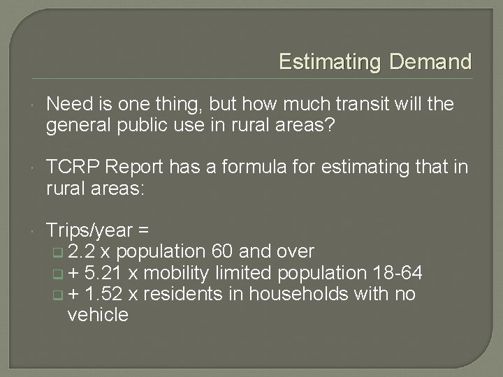 Estimating Demand Need is one thing, but how much transit will the general public