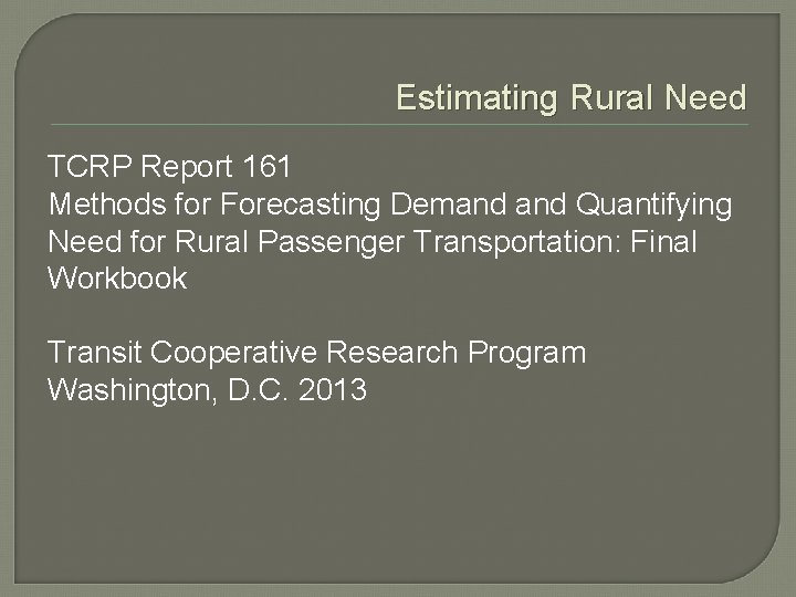 Estimating Rural Need TCRP Report 161 Methods for Forecasting Demand Quantifying Need for Rural