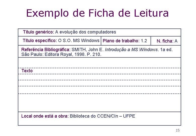 Exemplo de Ficha de Leitura Título genérico: A evolução dos computadores Título específico: O