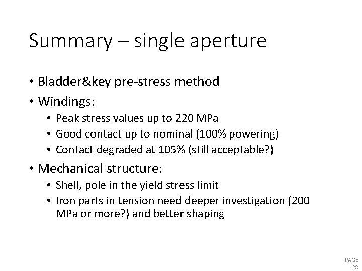 Summary – single aperture • Bladder&key pre-stress method • Windings: • Peak stress values