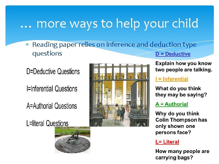 … more ways to help your child Reading paper relies on inference and deduction