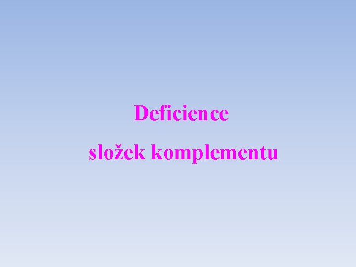 Deficience složek komplementu 